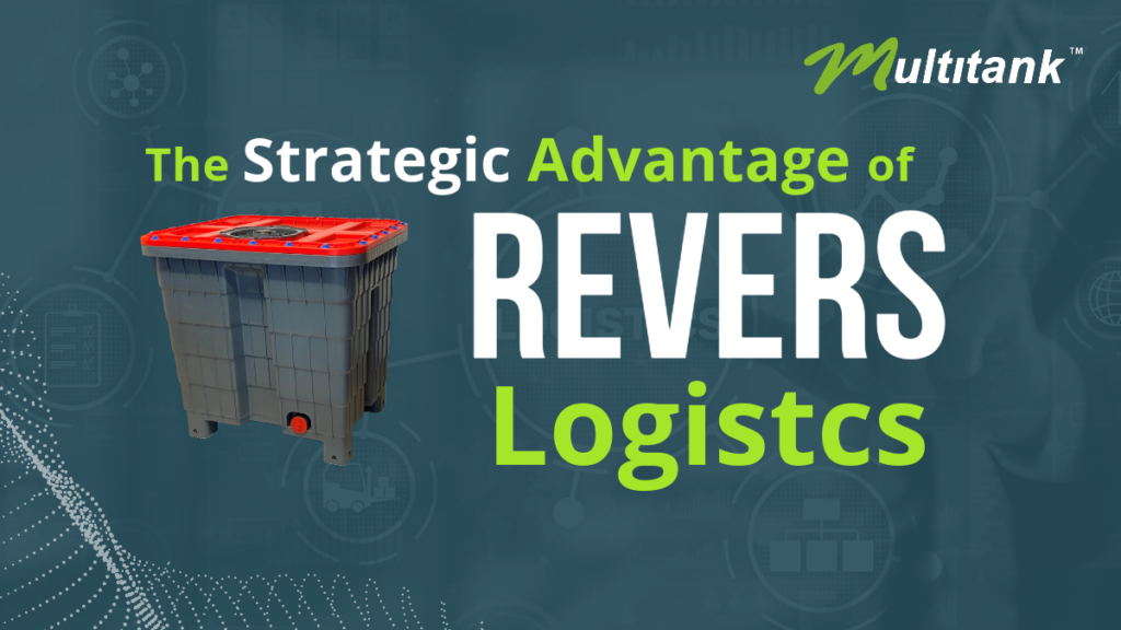 The Strategic Advantage of reverse logistics